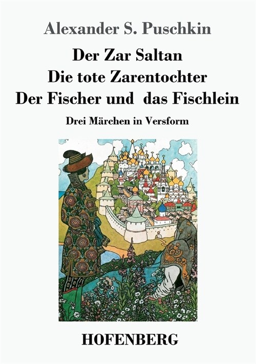 Der Zar Saltan / Die tote Zarentochter / Der Fischer und das Fischlein: Drei M?chen in Versform (Paperback)