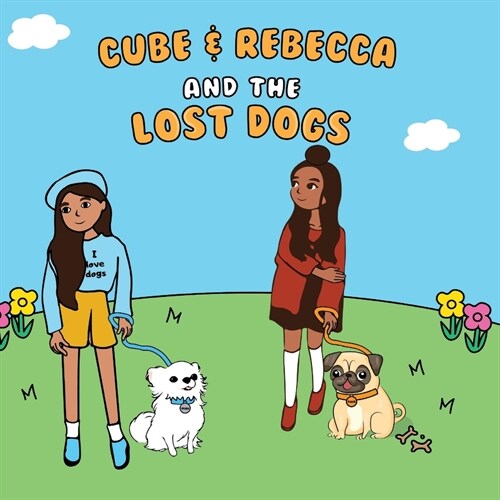 Cube & Rebecca and the Lost Dogs (Paperback)