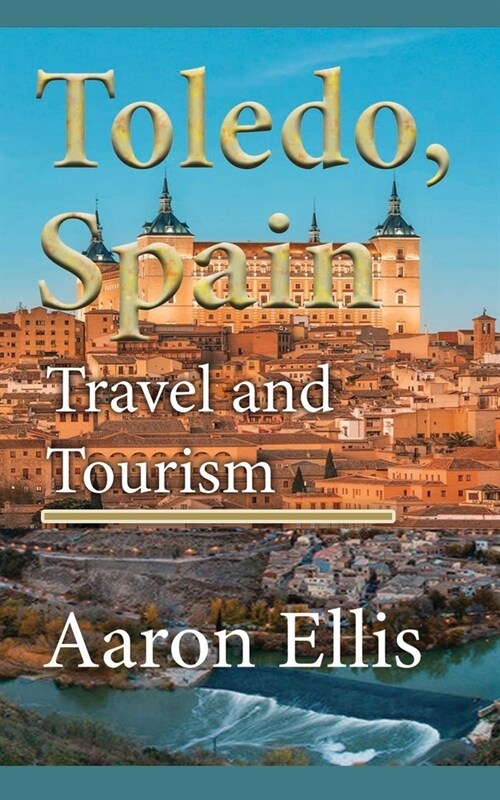 Toledo, Spain: Travel and Tourism (Paperback)