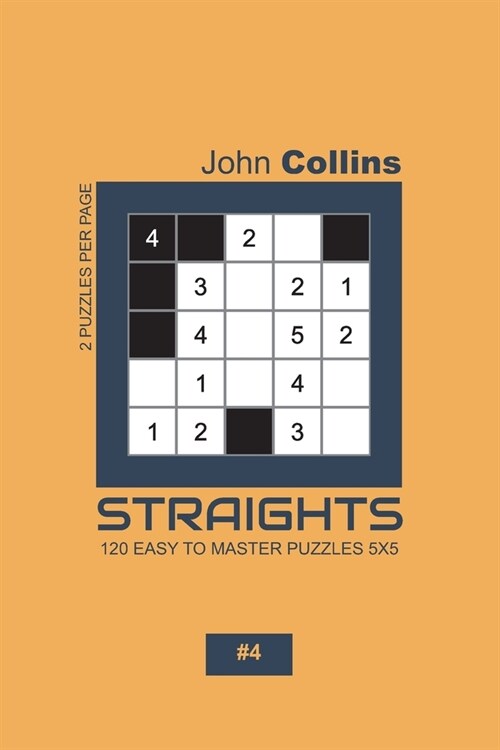 Straights - 120 Easy To Master Puzzles 5x5 - 4 (Paperback)