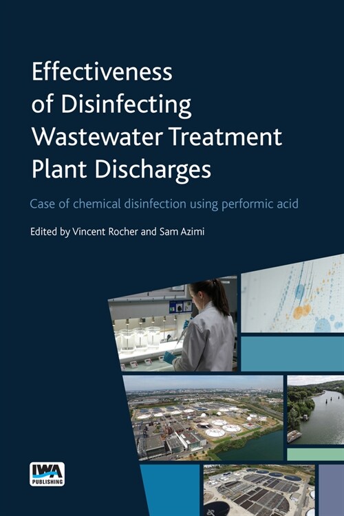 Effectiveness of Disinfecting Wastewater Treatment Plant Discharges: Case of Chemical Disinfection Using Performic Acid (Paperback)