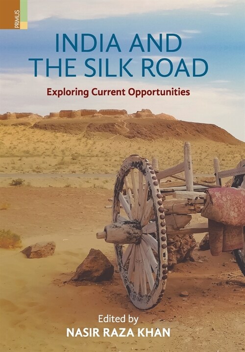 India and the Silk Road: Exploring Current Oppertunities (Hardcover)