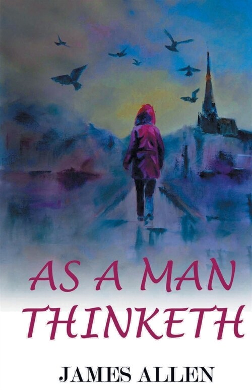 As A Man Thinketh (Paperback)