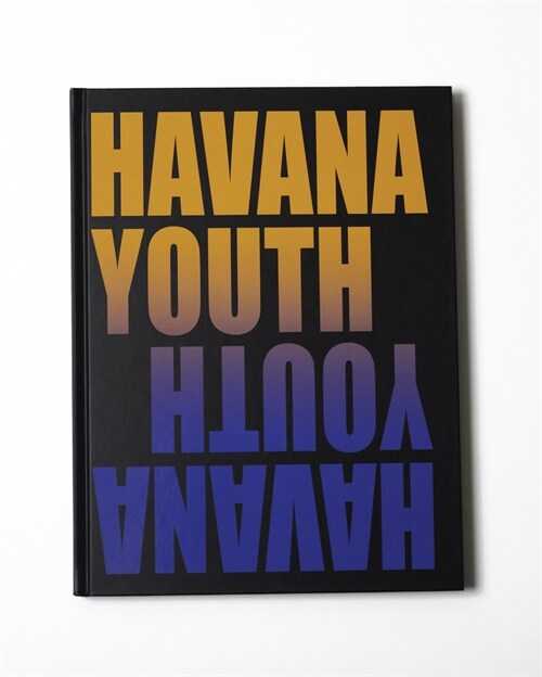 Havana Youth: Cubas New Creative Class (Hardcover)