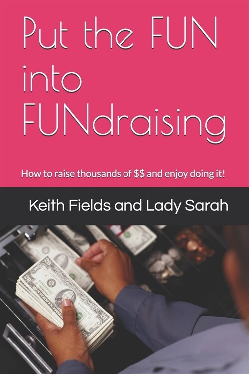 Put the FUN into FUNdraising (Paperback)