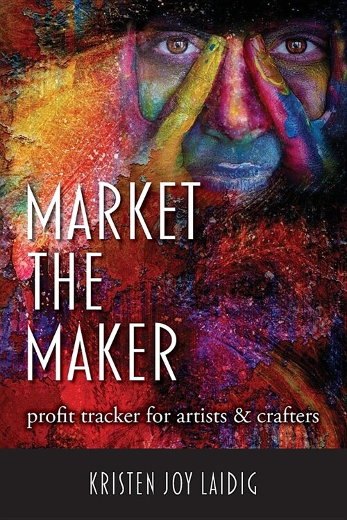Market the Maker: Profit Tracker for Artists & Crafters (Paperback)