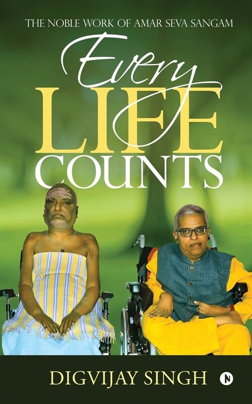 Every Life Counts: The Noble Work of Amar Seva Sangam (Paperback)