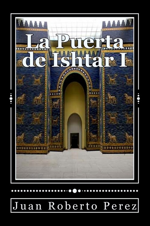 La Puerta de Ishtar I (Paperback)