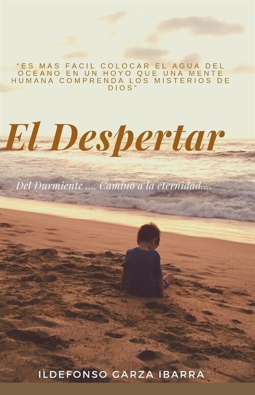 El Despertar...: Del durmiente... Camino a la Eternidad (Paperback)