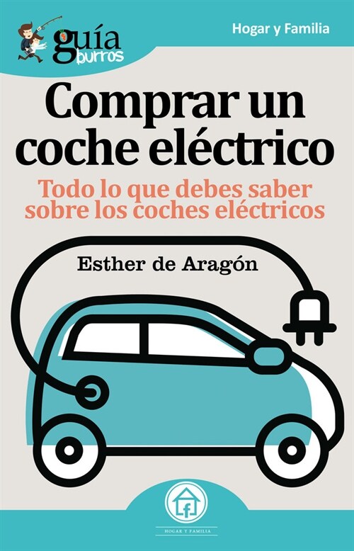 Gu?Burros Coche el?trico: Todo lo que debes saber sobre los cohes el?tricos (Paperback)