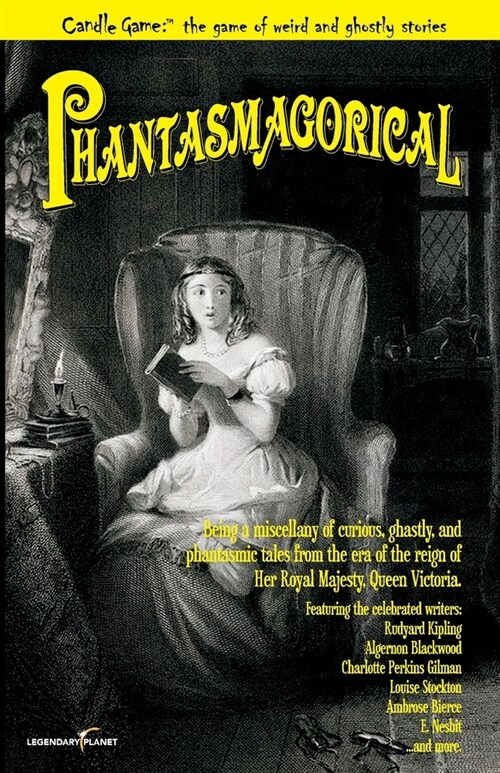 Candle Game: (TM) Phantasmagorical: Being a Miscellany of Curious, Ghastly, and Phantasmic Tales from the Era of the Reign of Her R (Paperback)