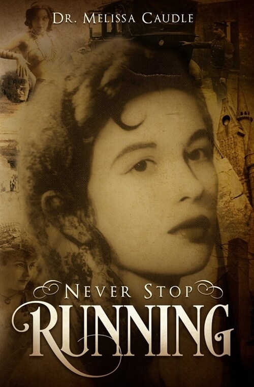 Never Stop Running: A Psychological Thriller Novel on Reincarnation and Past Life Experiences Crisscrossing Centuries (Paperback)