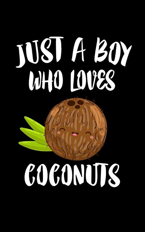 Just A Boy Who Loves Coconuts (Paperback)