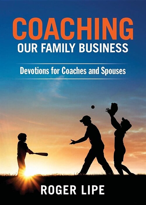 Coaching Our Family Business: Devotions for Coaches and Spouses (Paperback)