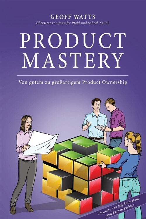 Product Mastery : Von Gutem zu Grossartigem Product Ownership (Paperback)