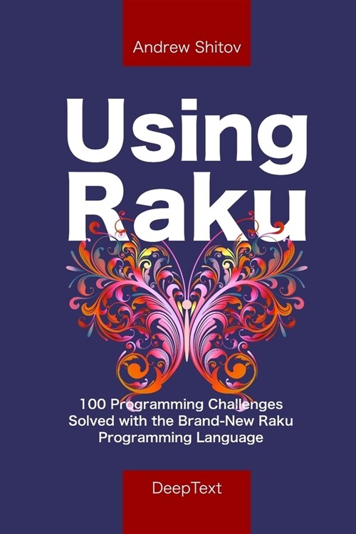 Using Raku: 100 Programming Challenges Solved in the Raku Programming Language (Paperback)