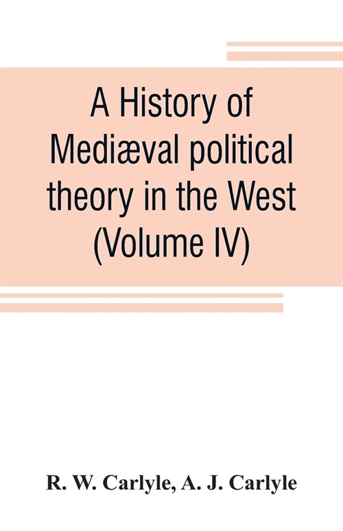 A history of medi?al political theory in the West (Volume IV) (Paperback)
