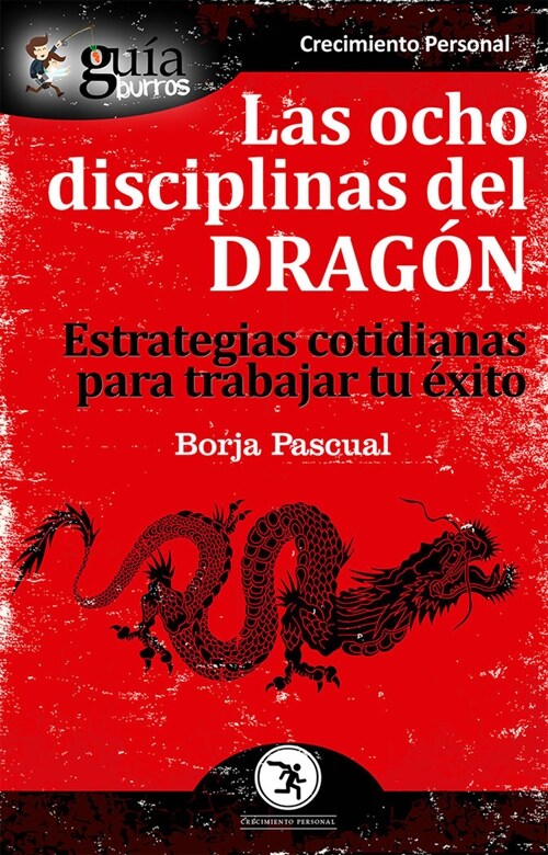 Gu?Burros Las ocho disciplinas del Drag?: Estrategias cotidianas para trabajar tu ?ito (Paperback)