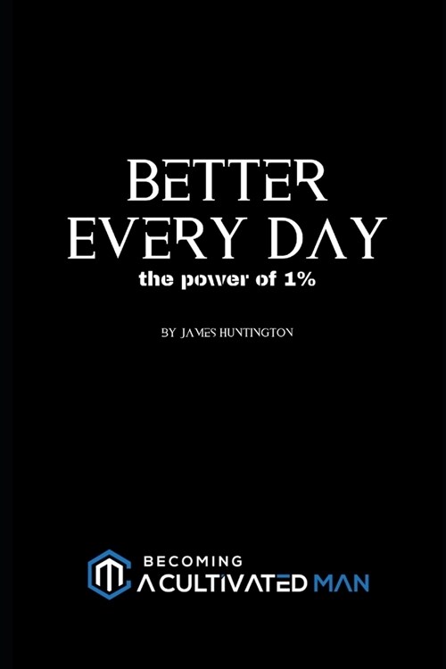 Better Every Day: the power of 1% (Paperback)