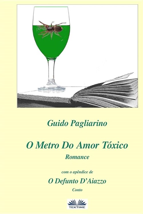 O Metro Do Amor T?ico - Romance: Com O Ap?dice De: Il Fu Daiazzo - Conto (Paperback)