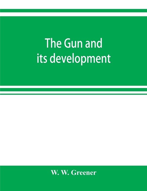 The gun and its development (Paperback)