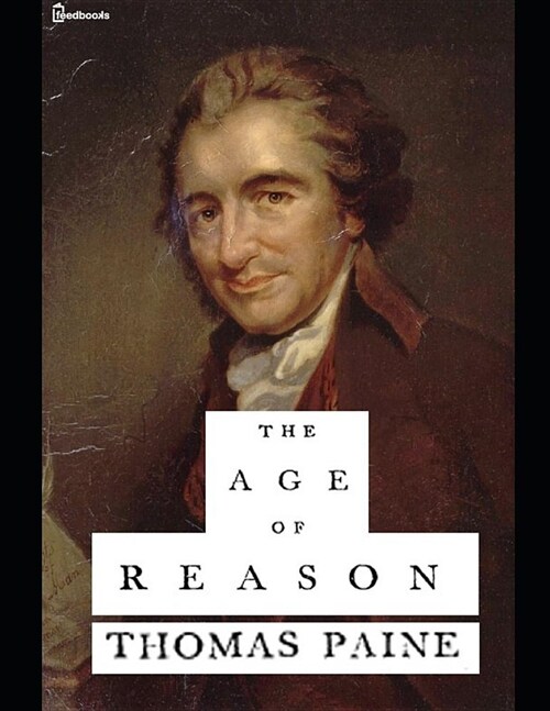 The Age of Reason: ( Annotated ) (Paperback)
