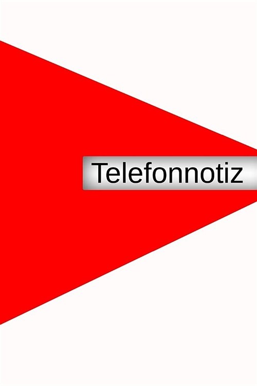 Telefonnotiz: Anruf Telefon B?o Anrufer Notiz Anmerkung Organisation Agentur (Paperback)