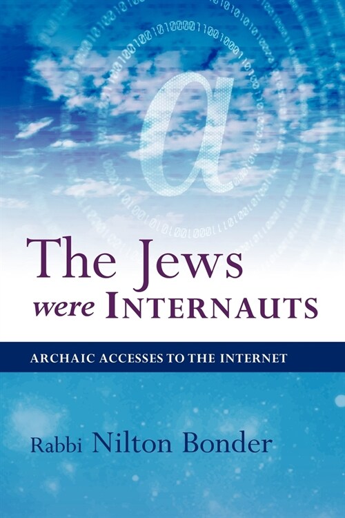 The Jews Were Internauts: Archaic Accesses to the Internet (Paperback)