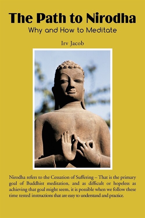 The Path to Nirodha: Why and How of Meditation (Paperback)