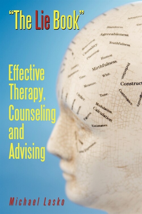 The Lie Book: Effective Therapy, Counseling and Advising (Paperback)