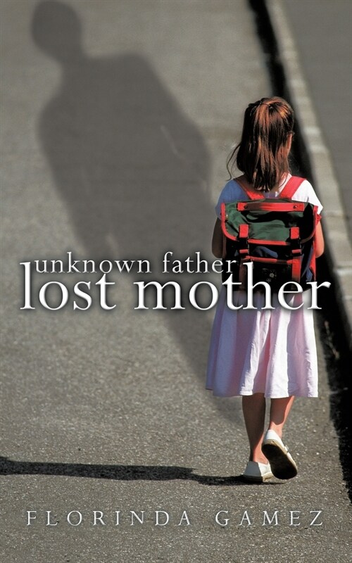 Unknown Father Lost Mother (Paperback)