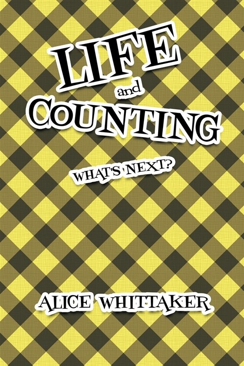 Life and Counting: Whats Next? (Paperback)