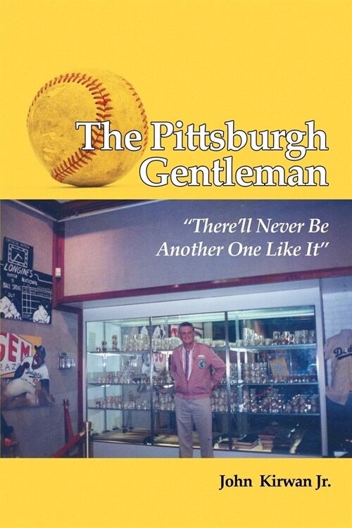 The Pittsburgh Gentleman Therell Never Be Another One Like It (Paperback)