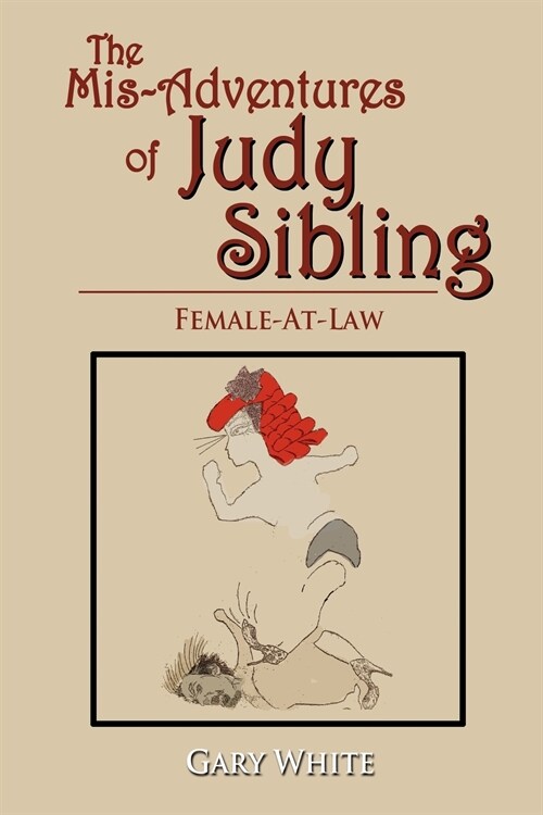 The MIS-Adventures of Judy Sibling: Female-At-Law (Paperback)