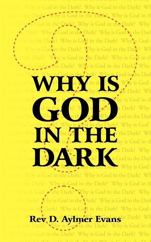 Why Is God in the Dark (Paperback)