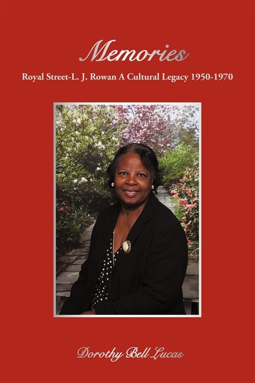 Memories: Royal Street-L. J. Rowan a Cultural Legacy 1950-1970 (Paperback)