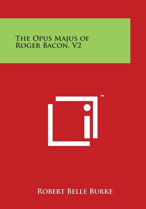 The Opus Majus of Roger Bacon, V2 (Paperback)