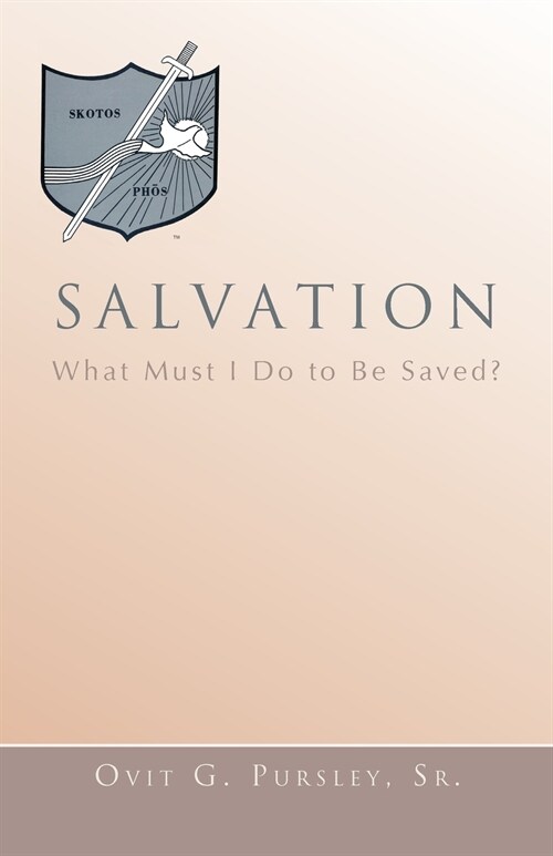 Salvation: What Must I Do to Be Saved? (Paperback)