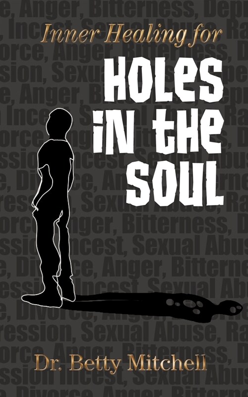 Inner Healing for Holes in the Soul (Paperback)