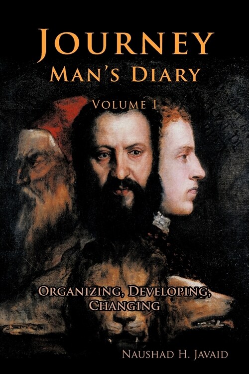 Journey Mans Diary-Volume I: Organizing, Developing, Changing (Paperback)