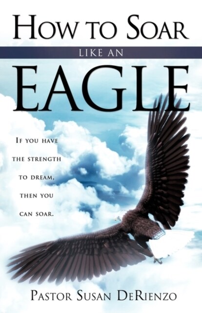 How to Soar Like an Eagle (Paperback)