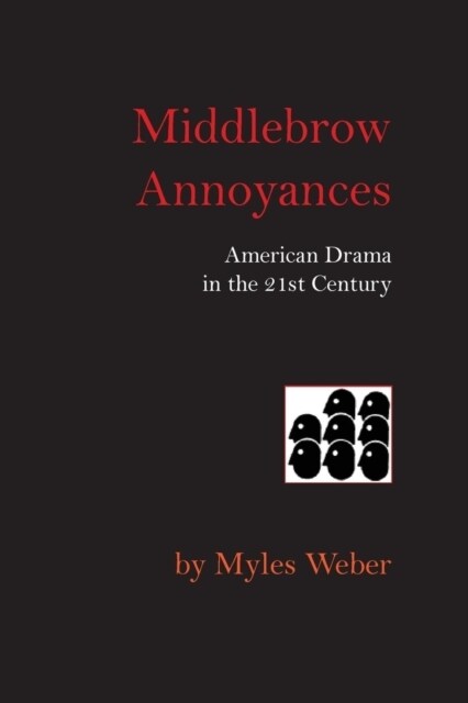 Middlebrow Annoyances: American Drama in the 21st Century (Paperback)