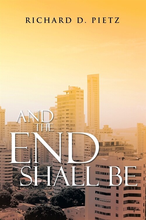 And the End Shall Be (Paperback)