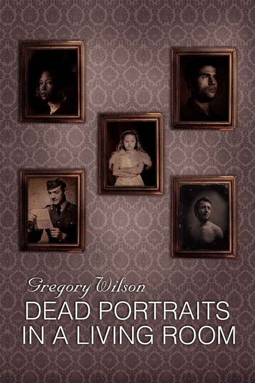 Dead Portraits in a Living Room (Paperback)