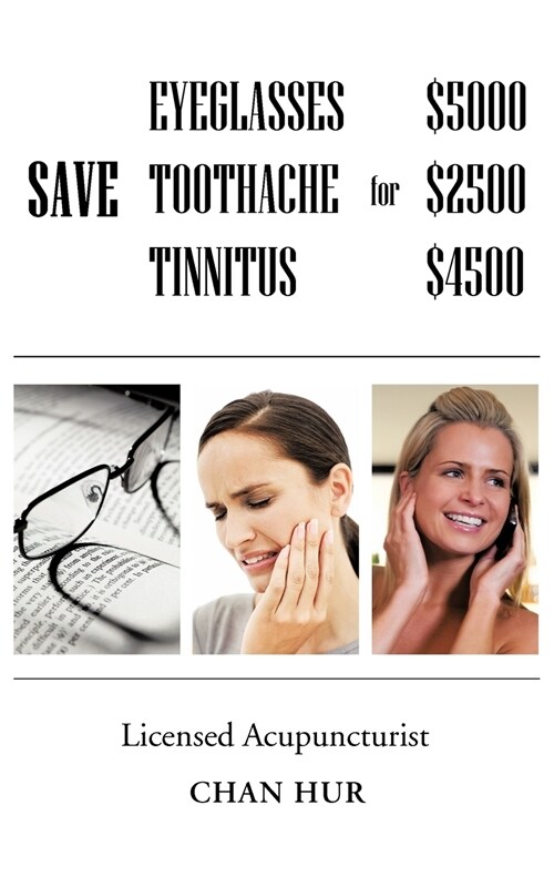 Save $5000 for Glasses, $2500 for Toothache, and $4500 for Tinnitus (Paperback)