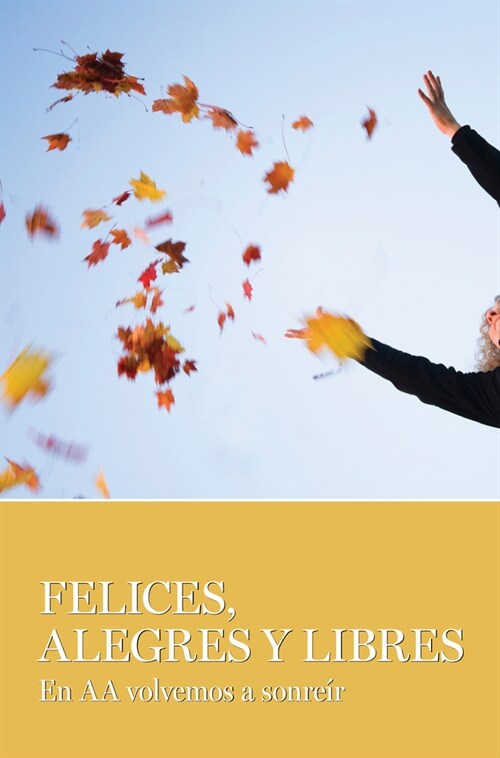 Felices, Alegres Y Libres (Paperback)