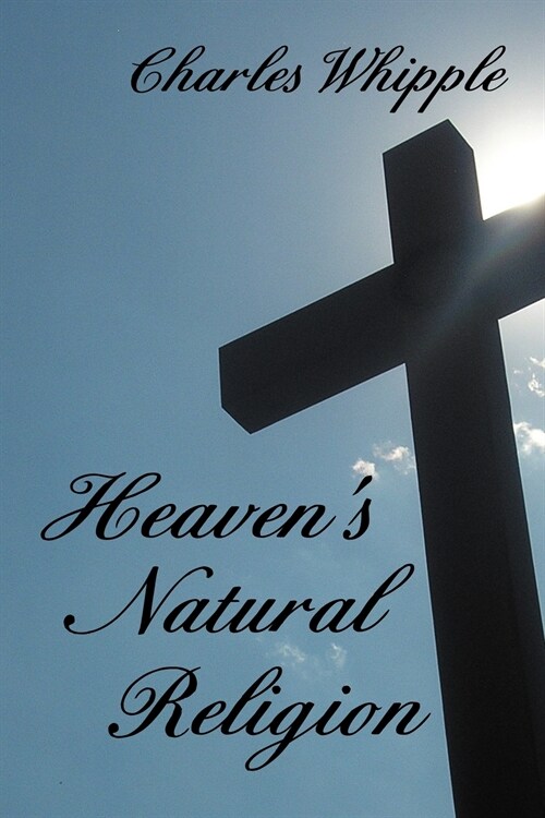 Heavens Natural Religion (Paperback)