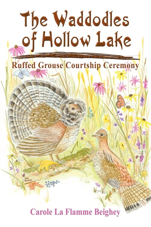 The Waddodles of Hollow Lake: Ruffed Grouse Courtship Ceremony (Paperback)