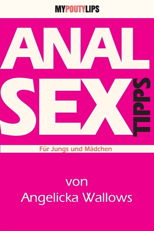 Analsex Tipps Fur Jungs und Madchen (Paperback)