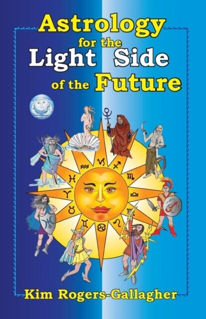Astrology for the Light Side of the Future (Paperback)